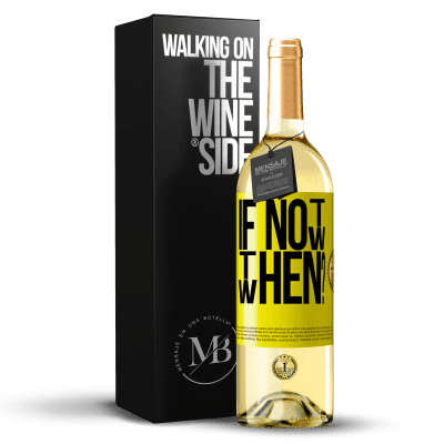«If Not Now, then When?» WHITE Edition