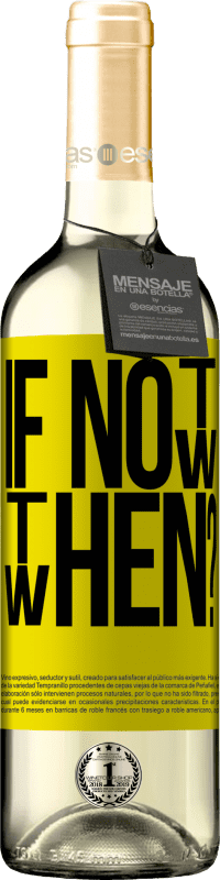 «If Not Now, then When?» Édition WHITE