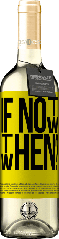 29,95 € | Vin blanc Édition WHITE If Not Now, then When? Étiquette Jaune. Étiquette personnalisable Vin jeune Récolte 2025 Verdejo