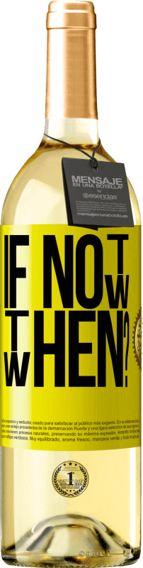 «If Not Now, then When?» Edição WHITE