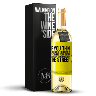 «If you think you can't do anything to change your destiny, why do you look before crossing the street?» WHITE Edition