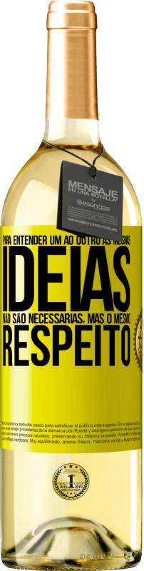 29,95 € Envio grátis | Vinho branco Edição WHITE Para entender um ao outro as mesmas idéias não são necessárias, mas o mesmo respeito Etiqueta Amarela. Etiqueta personalizável Vinho jovem Colheita 2025 Verdejo