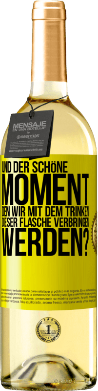 Kostenloser Versand | Weißwein WHITE Ausgabe Und der schöne Moment, den wir mit dem Trinken dieser Flasche verbringen werden? Gelbes Etikett. Anpassbares Etikett Junger Wein Ernte 2023 Verdejo