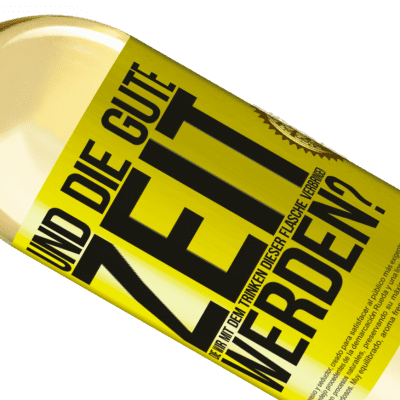 Einzigartige und Persönliche Ausdrücke. «Und der schöne Moment, den wir mit dem Trinken dieser Flasche verbringen werden?» WHITE Ausgabe