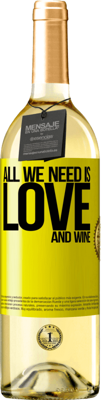 «All we need is love and wine» Edizione WHITE