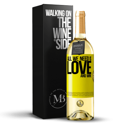 «All we need is love and wine» Edizione WHITE
