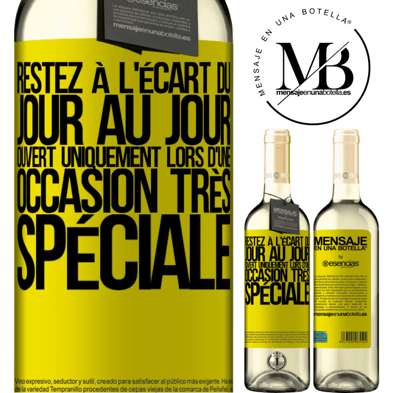 «Restez à l'écart du quotidien. Ouvrir uniquement lors d'une occasion très spéciale» Édition WHITE