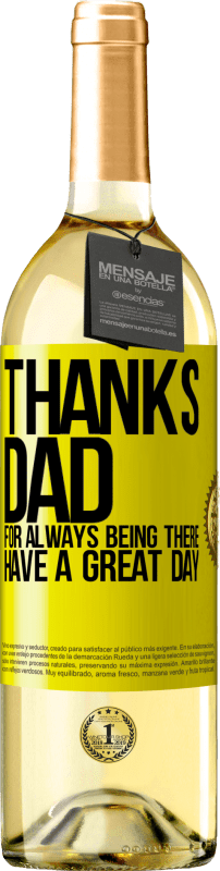 29,95 € | White Wine WHITE Edition Thanks dad, for always being there. Have a great day Yellow Label. Customizable label Young wine Harvest 2023 Verdejo