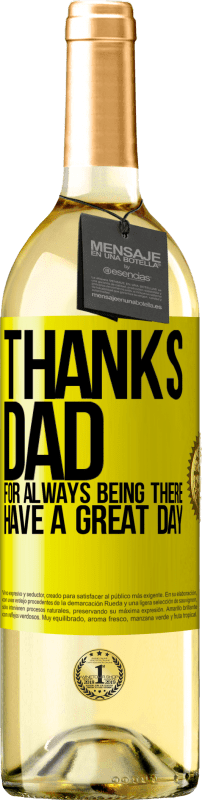 29,95 € Free Shipping | White Wine WHITE Edition Thanks dad, for always being there. Have a great day Yellow Label. Customizable label Young wine Harvest 2025 Verdejo
