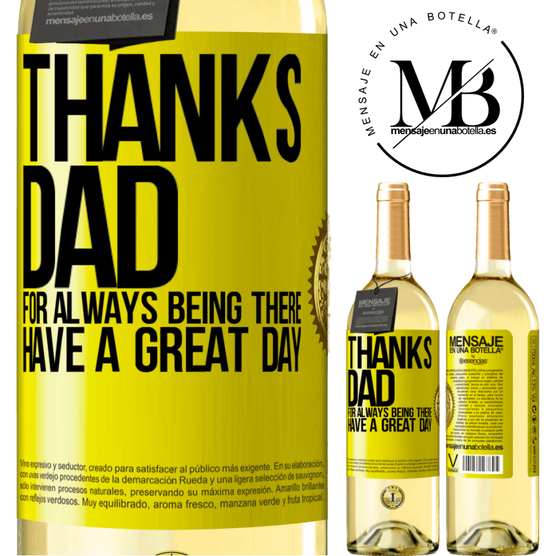29,95 € Free Shipping | White Wine WHITE Edition Thanks dad, for always being there. Have a great day Yellow Label. Customizable label Young wine Harvest 2022 Verdejo