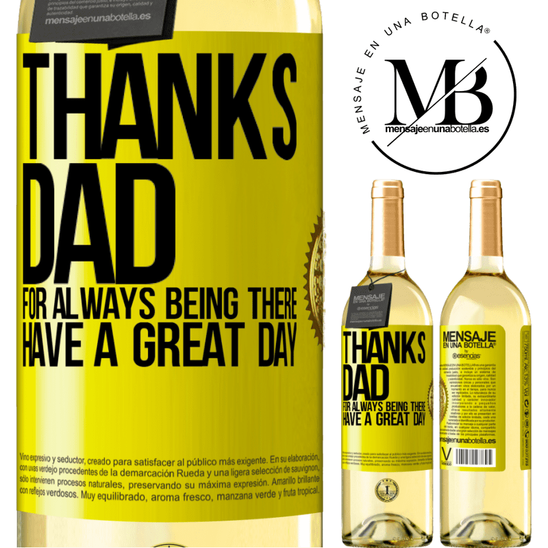 29,95 € Free Shipping | White Wine WHITE Edition Thanks dad, for always being there. Have a great day Yellow Label. Customizable label Young wine Harvest 2025 Verdejo
