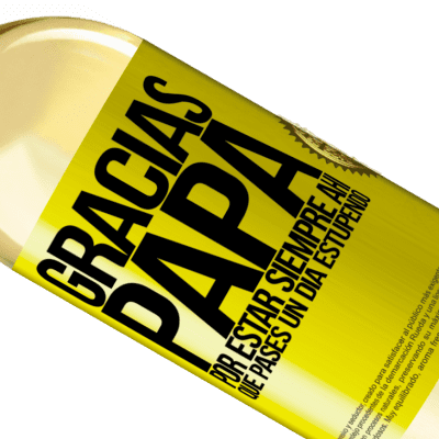 Expresiones Únicas y Personales. «Gracias papá, por estar siempre ahí. Que pases un día estupendo» Edición WHITE