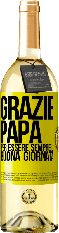 29,95 € | Vino bianco Edizione WHITE Grazie papà, per essere sempre lì. Buona giornata Etichetta Gialla. Etichetta personalizzabile Vino giovane Raccogliere 2024 Verdejo