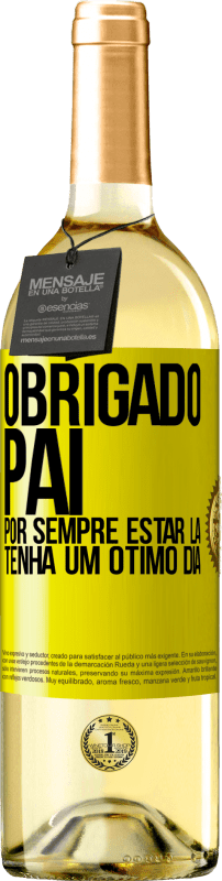 29,95 € Envio grátis | Vinho branco Edição WHITE Obrigado pai, por sempre estar lá. Tenha um ótimo dia Etiqueta Amarela. Etiqueta personalizável Vinho jovem Colheita 2025 Verdejo