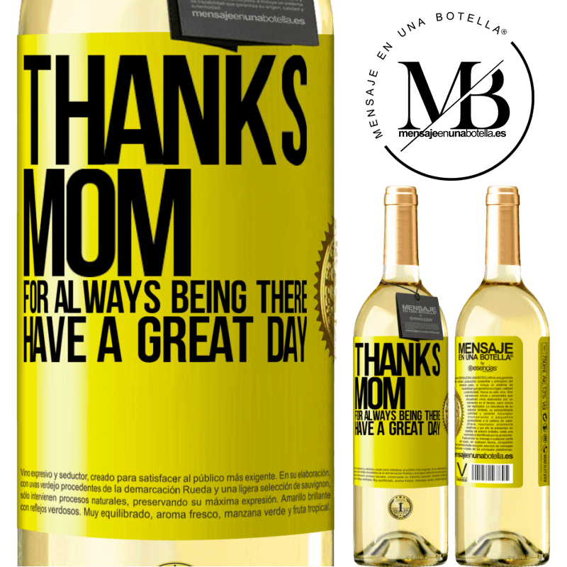 29,95 € Free Shipping | White Wine WHITE Edition Thanks mom, for always being there. Have a great day Yellow Label. Customizable label Young wine Harvest 2022 Verdejo