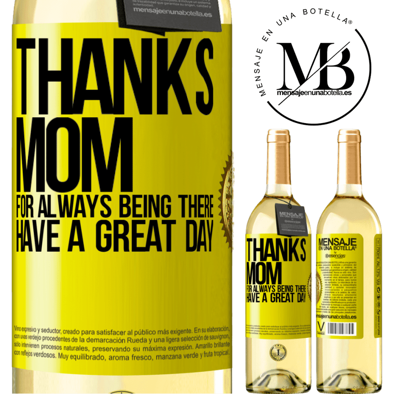 29,95 € Free Shipping | White Wine WHITE Edition Thanks mom, for always being there. Have a great day Yellow Label. Customizable label Young wine Harvest 2023 Verdejo