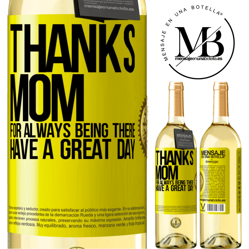 29,95 € Free Shipping | White Wine WHITE Edition Thanks mom, for always being there. Have a great day Yellow Label. Customizable label Young wine Harvest 2025 Verdejo