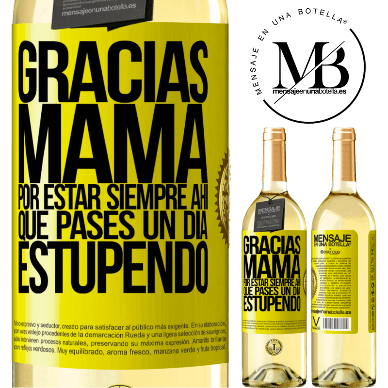 29,95 € Envío gratis | Vino Blanco Edición WHITE Gracias mamá, por estar siempre ahí. Que pases un día estupendo Etiqueta Amarilla. Etiqueta personalizable Vino joven Cosecha 2023 Verdejo