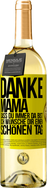 29,95 € | Weißwein WHITE Ausgabe Danke, Mama, dass du immer da bist. Ich wünsche dir einen schönen Tag Gelbes Etikett. Anpassbares Etikett Junger Wein Ernte 2024 Verdejo