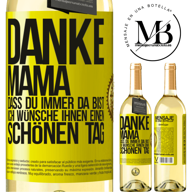 29,95 € Kostenloser Versand | Weißwein WHITE Ausgabe Danke, Mama, dass du immer da bist. Ich wünsche dir einen schönen Tag Gelbes Etikett. Anpassbares Etikett Junger Wein Ernte 2023 Verdejo