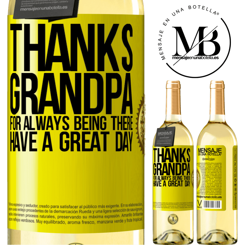 29,95 € Free Shipping | White Wine WHITE Edition Thanks grandpa, for always being there. Have a great day Yellow Label. Customizable label Young wine Harvest 2023 Verdejo