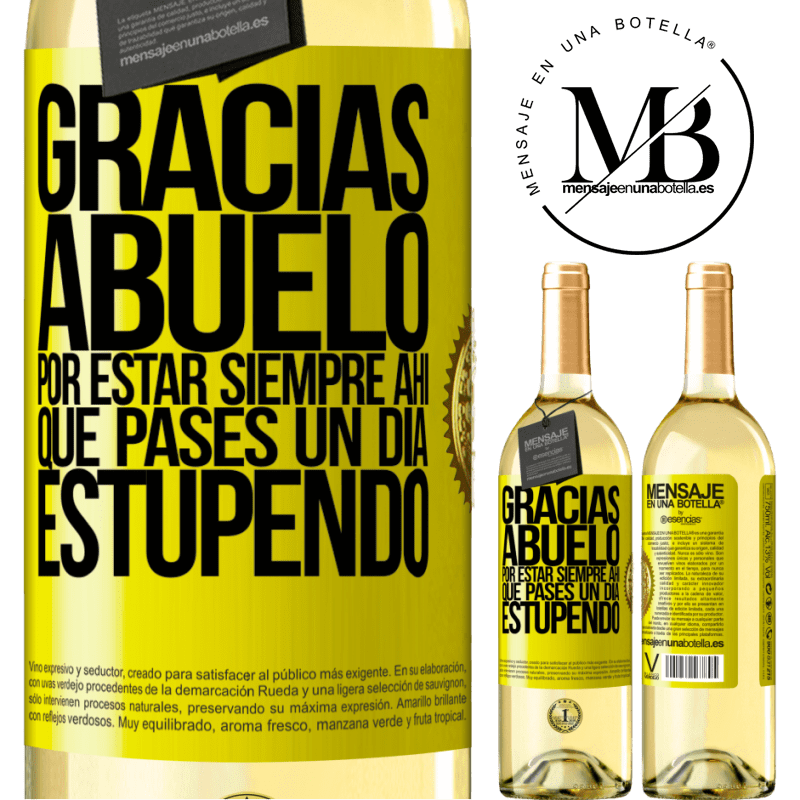 29,95 € Envío gratis | Vino Blanco Edición WHITE Gracias abuelo, por estar siempre ahí. Que pases un día estupendo Etiqueta Amarilla. Etiqueta personalizable Vino joven Cosecha 2023 Verdejo