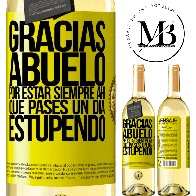 29,95 € Envío gratis | Vino Blanco Edición WHITE Gracias abuelo, por estar siempre ahí. Que pases un día estupendo Etiqueta Amarilla. Etiqueta personalizable Vino joven Cosecha 2025 Verdejo