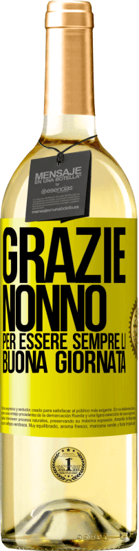 29,95 € | Vino bianco Edizione WHITE Grazie nonno, per essere sempre lì. Buona giornata Etichetta Gialla. Etichetta personalizzabile Vino giovane Raccogliere 2025 Verdejo