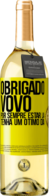29,95 € | Vinho branco Edição WHITE Obrigado vovô, por sempre estar lá. Tenha um ótimo dia Etiqueta Amarela. Etiqueta personalizável Vinho jovem Colheita 2025 Verdejo