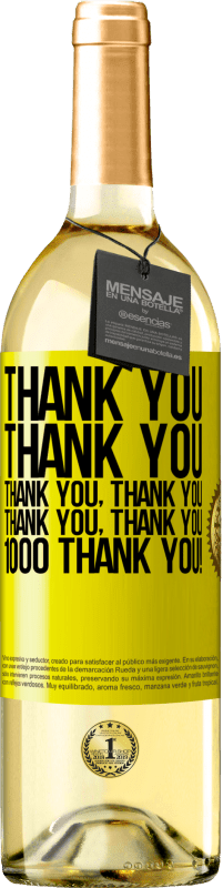 29,95 € Free Shipping | White Wine WHITE Edition Thank you, Thank you, Thank you, Thank you, Thank you, Thank you 1000 Thank you! Yellow Label. Customizable label Young wine Harvest 2025 Verdejo