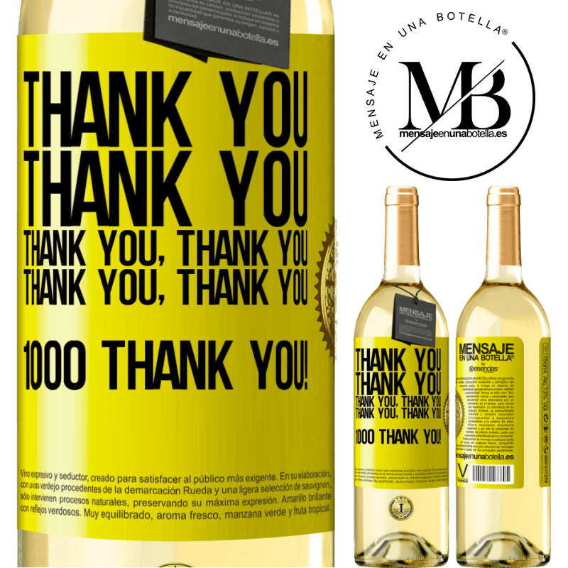 29,95 € Free Shipping | White Wine WHITE Edition Thank you, Thank you, Thank you, Thank you, Thank you, Thank you 1000 Thank you! Yellow Label. Customizable label Young wine Harvest 2022 Verdejo