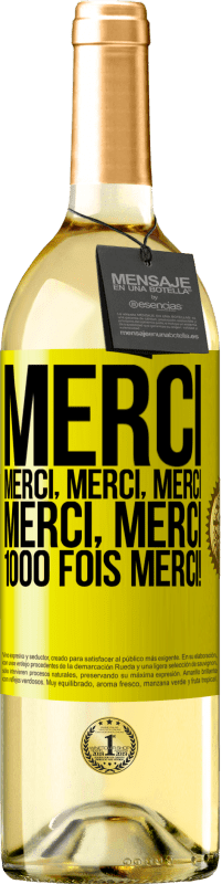 29,95 € Envoi gratuit | Vin blanc Édition WHITE Merci Merci, Merci, Merci Merci, Merci 1000 fois Merci! Étiquette Jaune. Étiquette personnalisable Vin jeune Récolte 2025 Verdejo