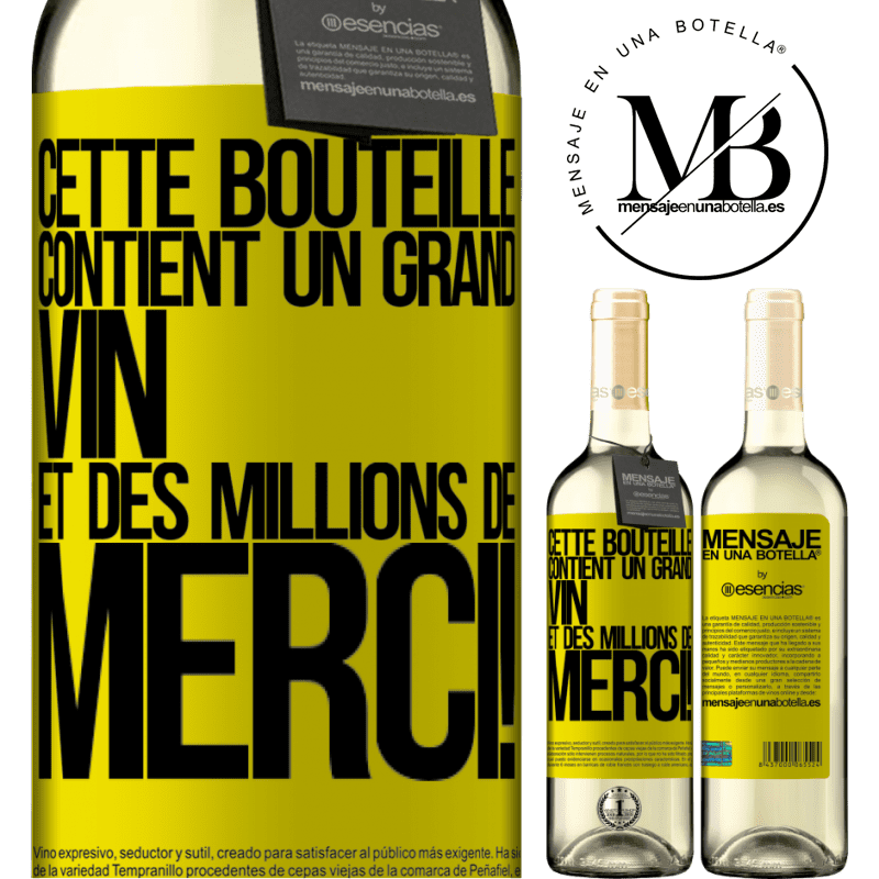 «Cette bouteille contient un grand vin et des millions de MERCI!» Édition WHITE