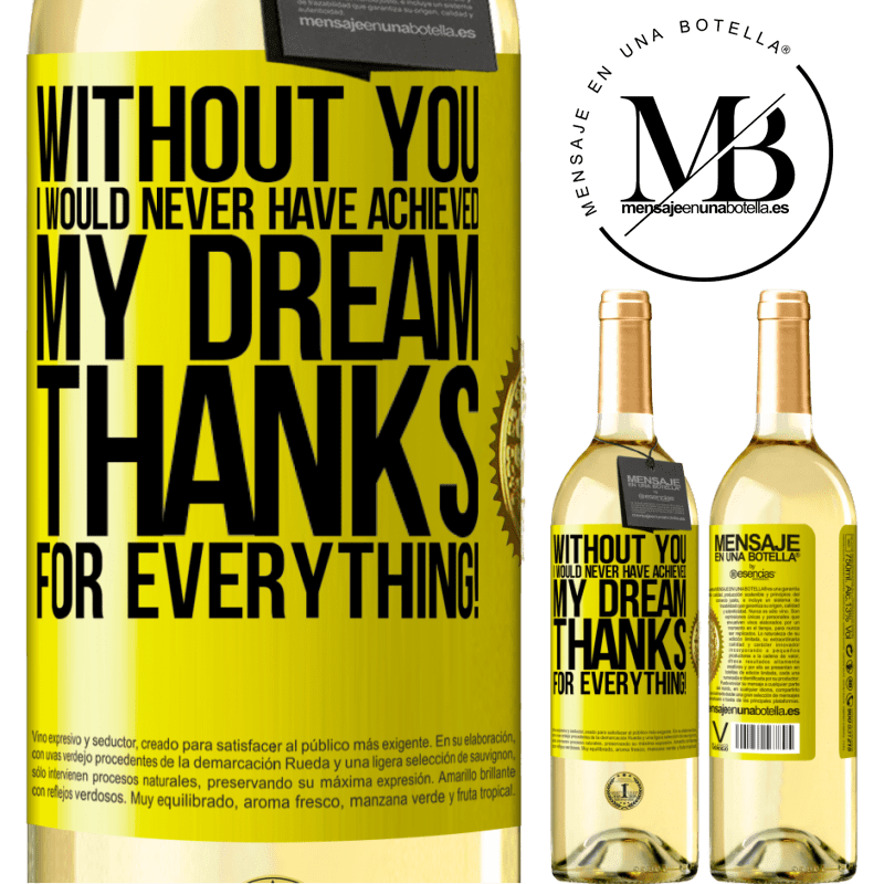 29,95 € Free Shipping | White Wine WHITE Edition Without you I would never have achieved my dream. Thanks for everything! Yellow Label. Customizable label Young wine Harvest 2023 Verdejo