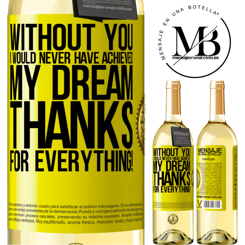 29,95 € Free Shipping | White Wine WHITE Edition Without you I would never have achieved my dream. Thanks for everything! Yellow Label. Customizable label Young wine Harvest 2025 Verdejo