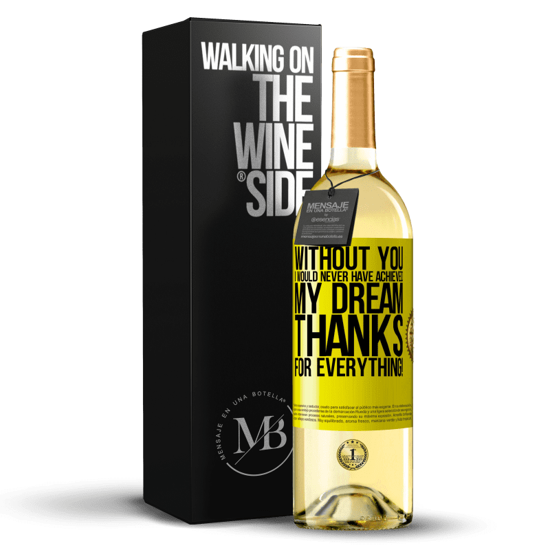 29,95 € 送料無料 | 白ワイン WHITEエディション あなたがいなければ、私は夢を実現できなかったでしょう。すべてに感謝します！ 黄色のラベル. カスタマイズ可能なラベル 若いワイン 収穫 2023 Verdejo