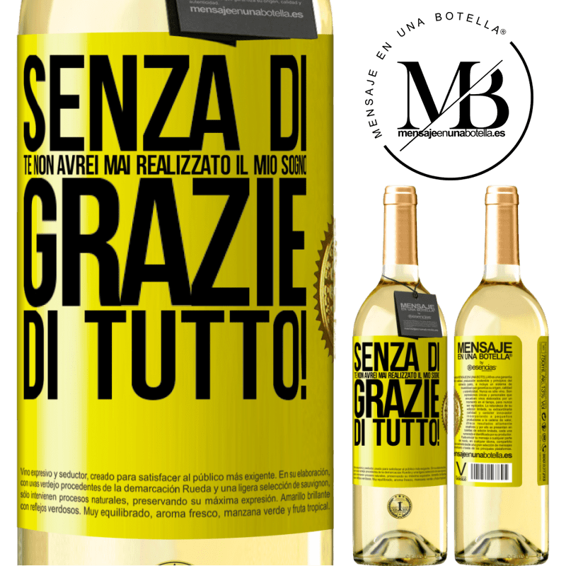 29,95 € Spedizione Gratuita | Vino bianco Edizione WHITE Senza di te non avrei mai realizzato il mio sogno. Grazie di tutto! Etichetta Gialla. Etichetta personalizzabile Vino giovane Raccogliere 2023 Verdejo