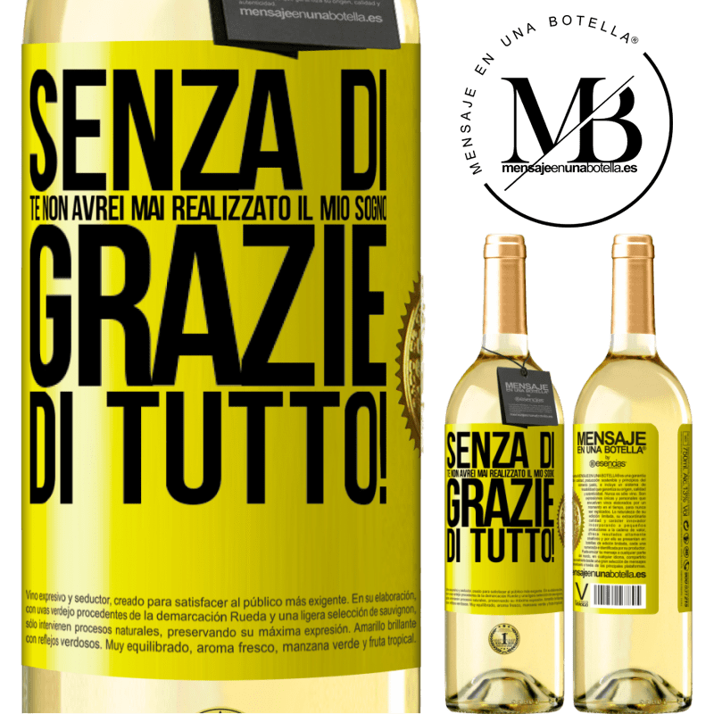 29,95 € Spedizione Gratuita | Vino bianco Edizione WHITE Senza di te non avrei mai realizzato il mio sogno. Grazie di tutto! Etichetta Gialla. Etichetta personalizzabile Vino giovane Raccogliere 2025 Verdejo
