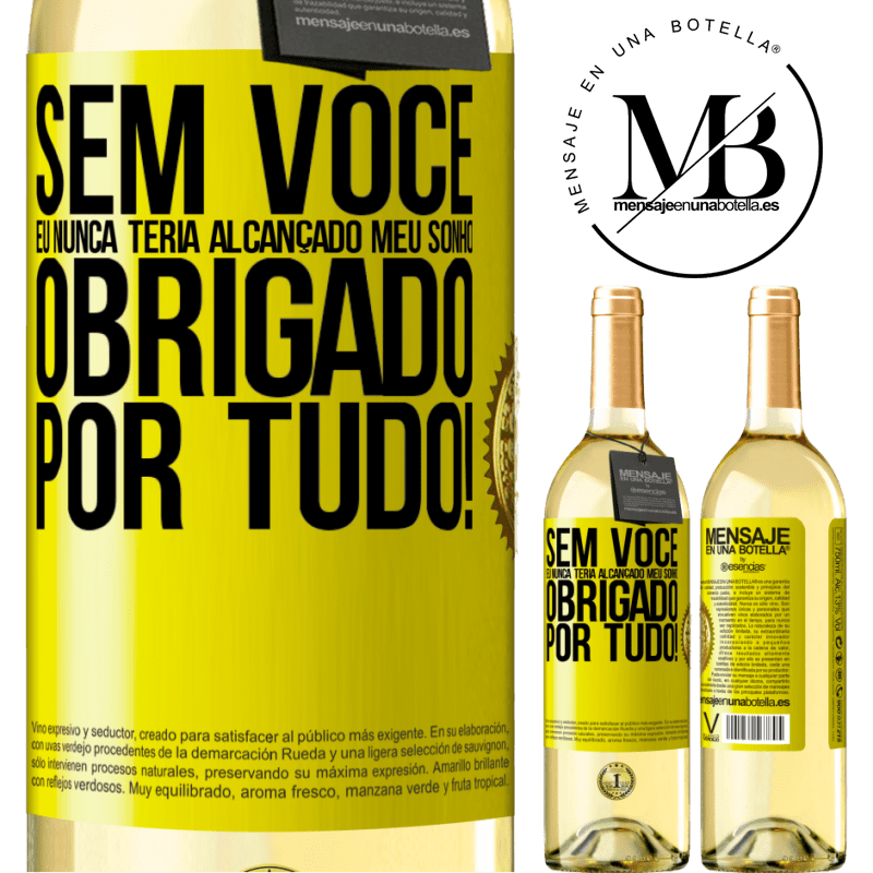 29,95 € Envio grátis | Vinho branco Edição WHITE Sem você eu nunca teria alcançado meu sonho. Obrigado por tudo! Etiqueta Amarela. Etiqueta personalizável Vinho jovem Colheita 2023 Verdejo