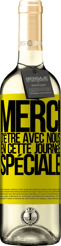 29,95 € Envoi gratuit | Vin blanc Édition WHITE Merci d'être avec nous en cette journée spéciale Étiquette Jaune. Étiquette personnalisable Vin jeune Récolte 2025 Verdejo
