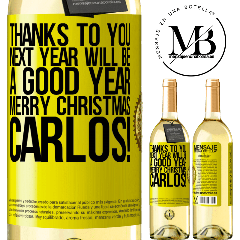 29,95 € Free Shipping | White Wine WHITE Edition Thanks to you next year will be a good year. Merry Christmas, Carlos! Yellow Label. Customizable label Young wine Harvest 2023 Verdejo