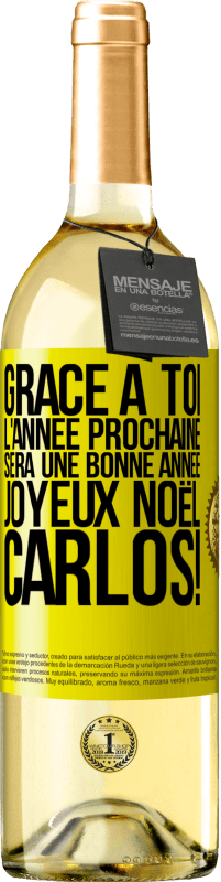 29,95 € Envoi gratuit | Vin blanc Édition WHITE Grâce à toi l'année prochaine sera une bonne année. Joyeux Noël, Carlos! Étiquette Jaune. Étiquette personnalisable Vin jeune Récolte 2025 Verdejo