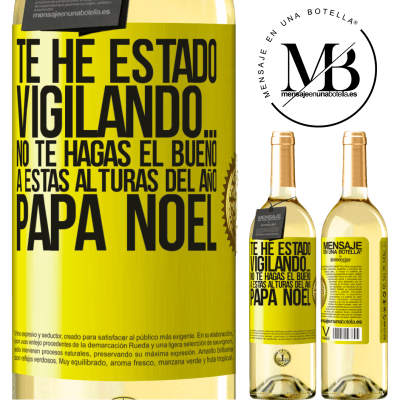 29,95 € Envío gratis | Vino Blanco Edición WHITE Te he estado vigilando… No te hagas el bueno a estas alturas del año. Papá Noel Etiqueta Amarilla. Etiqueta personalizable Vino joven Cosecha 2023 Verdejo