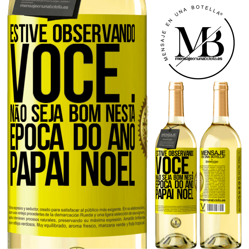 29,95 € Envio grátis | Vinho branco Edição WHITE Estive observando você ... Não seja bom nesta época do ano. Papai Noel Etiqueta Amarela. Etiqueta personalizável Vinho jovem Colheita 2023 Verdejo