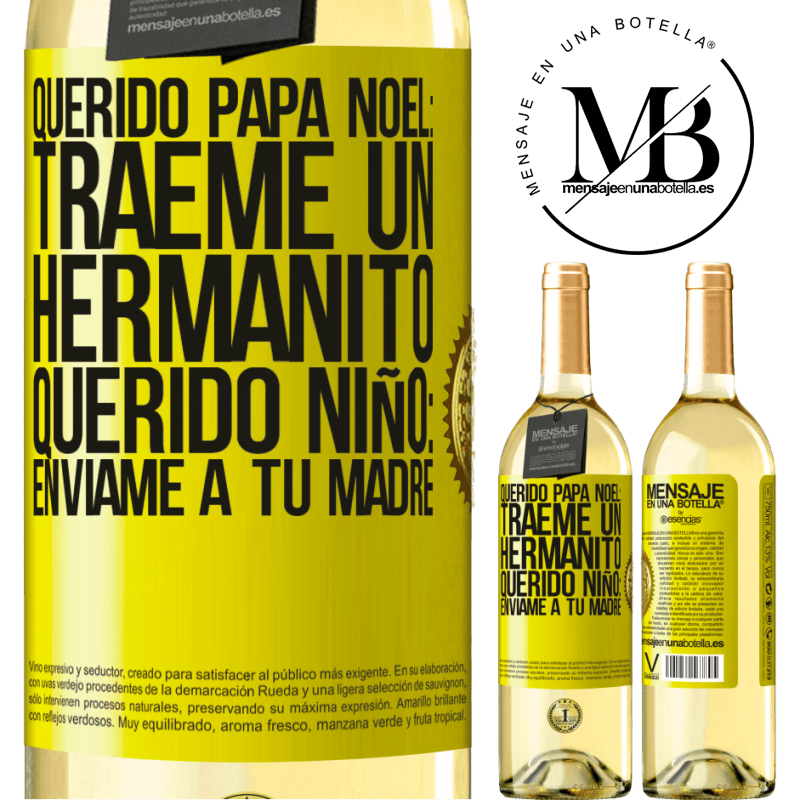 29,95 € Envío gratis | Vino Blanco Edición WHITE Querido Papá Noel: Tráeme un hermanito. Querido niño: envíame a tu madre Etiqueta Amarilla. Etiqueta personalizable Vino joven Cosecha 2024 Verdejo