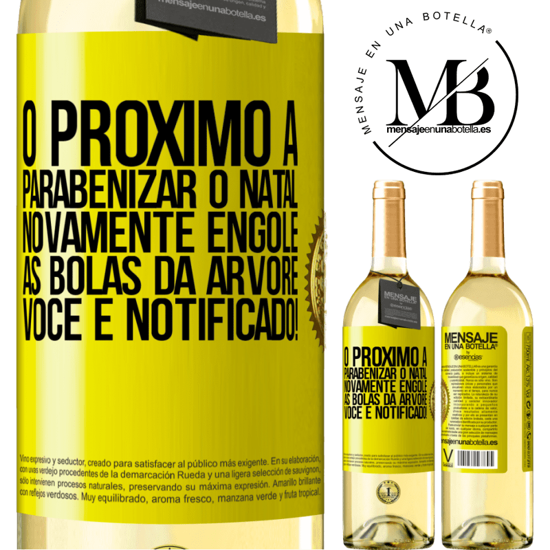 29,95 € Envio grátis | Vinho branco Edição WHITE O próximo a parabenizar o Natal novamente engole as bolas da árvore. Você é notificado! Etiqueta Amarela. Etiqueta personalizável Vinho jovem Colheita 2024 Verdejo