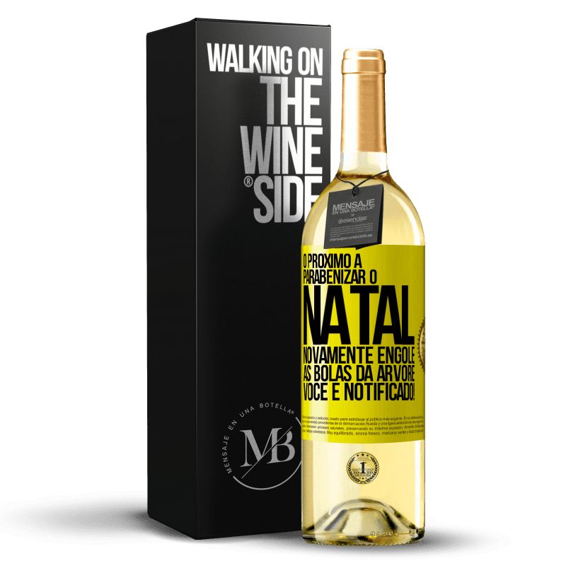 29,95 € Envio grátis | Vinho branco Edição WHITE O próximo a parabenizar o Natal novamente engole as bolas da árvore. Você é notificado! Etiqueta Amarela. Etiqueta personalizável Vinho jovem Colheita 2024 Verdejo