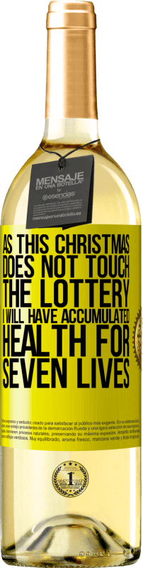 «As this Christmas does not touch the lottery, I will have accumulated health for seven lives» WHITE Edition
