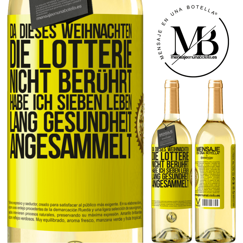 29,95 € Kostenloser Versand | Weißwein WHITE Ausgabe Wenn ich dieses Weihnachten nicht im Lotto gewinne, habe ich Gesundheit für sieben Leben angesammelt Gelbes Etikett. Anpassbares Etikett Junger Wein Ernte 2024 Verdejo
