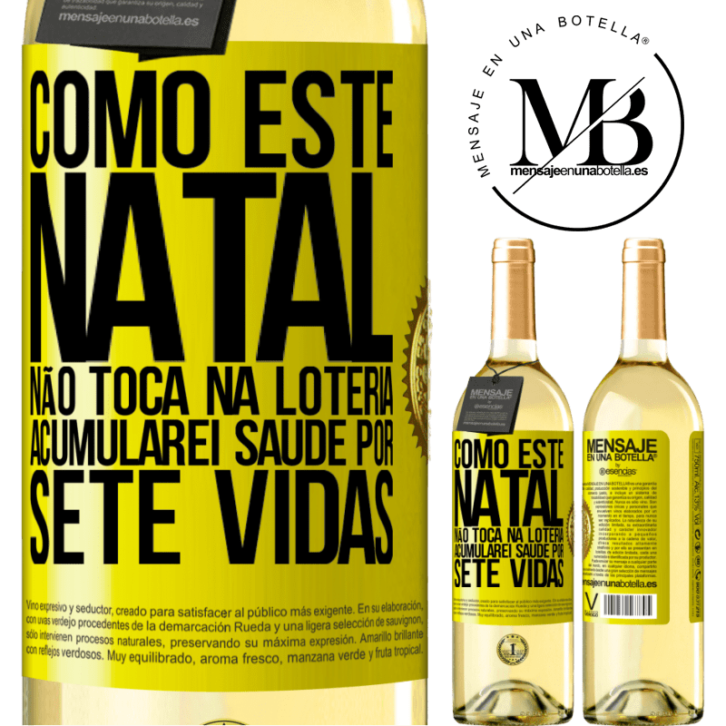 29,95 € Envio grátis | Vinho branco Edição WHITE Como este Natal não toca na loteria, acumularei saúde por sete vidas Etiqueta Amarela. Etiqueta personalizável Vinho jovem Colheita 2024 Verdejo